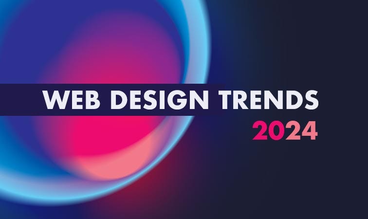 The Web Design Trends for 2024