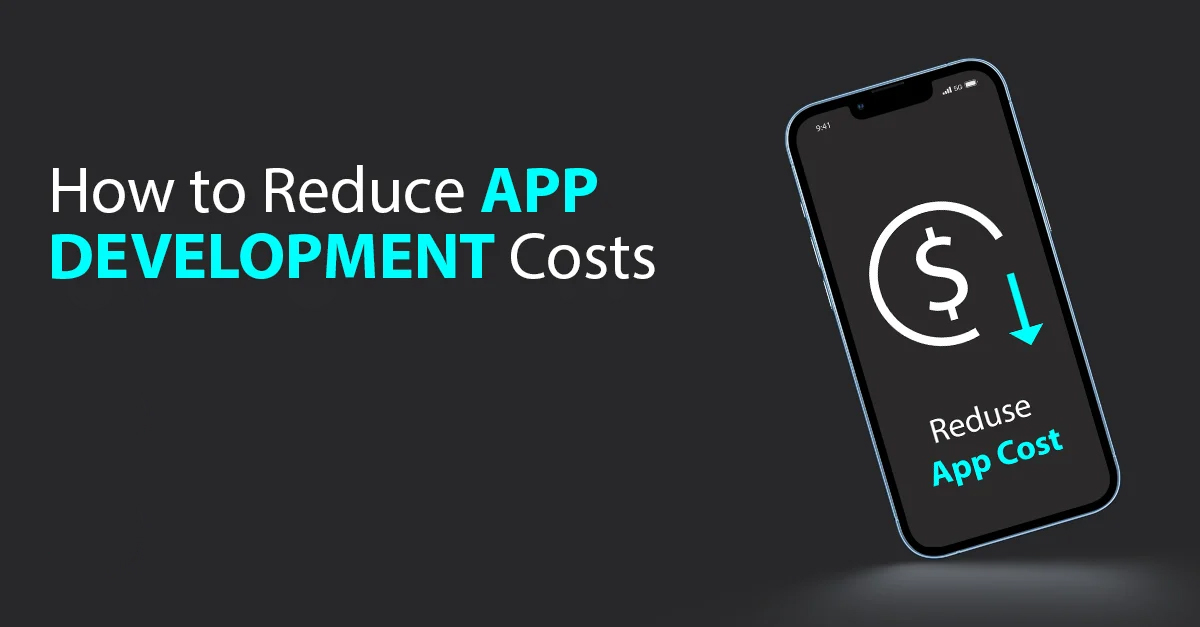 Tips for Start-ups to Reduce Mobile App Development Costs